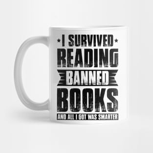 I survived Reading Banned books and all I got was smarter Mug